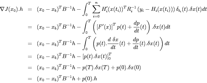 \begin{displaymath}
\begin{array}{rcl}
\nabla J(x_0).h &=& \displaystyle (x_0-x_...
...m]
& = & \displaystyle (x_0-x_b)^TB^{-1}h + p(0).h
\end{array}\end{displaymath}