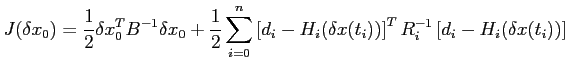 $\displaystyle J(\delta x_0) = \frac{1}{2} \delta x_0^TB^{-1}\delta x_0 + \frac{...
...d_i-H_i(\delta x(t_i)) \right]^T R_i^{-1} \left[ d_i-H_i(\delta x(t_i)) \right]$