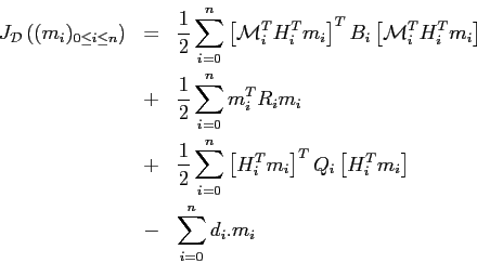 \begin{displaymath}\begin{array}{rcl} J_\mathcal{D}\left( (m_i)_{0\le i\le n}\ri...
...]  [0.5cm] &-& \displaystyle \sum_{i=0}^n d_i.m_i \end{array}\end{displaymath}