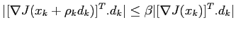 $\displaystyle \vert[\nabla J(x_k+\rho_kd_k)]^T.d_k\vert\le \beta \vert[\nabla J(x_k)]^T.d_k\vert$