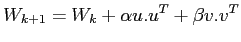 $\displaystyle W_{k+1}=W_k+\alpha u.u^T + \beta v.v^T$