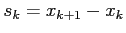 $ s_k=x_{k+1}-x_k$