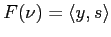$ F(\nu)=\langle y,s \rangle$
