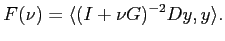 $\displaystyle F(\nu) = \langle (I+\nu G)^{-2} Dy,y \rangle. $
