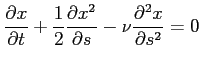 $\displaystyle \frac{\partial x}{\partial t} + \frac{1}{2} \frac{\partial x^2}{\partial s} - \nu \frac{\partial ^2x} {\partial s^2} = 0$