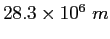 $ 28.3\times 10^6 m$