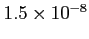 $ 1.5\times
10^{-8}$