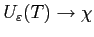 $ U_\varepsilon (T) \to \chi$