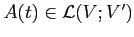 $ A(t)\in\mathcal{L}(V;V')$