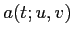 $ a(t;u,v)$