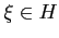 $ \xi\in H$