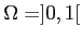 $ \Omega=]0,1[$