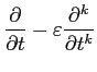 $ \displaystyle \frac{\partial }{\partial t}-\varepsilon \frac{\partial ^k}{\partial
t^k}$