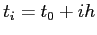 $ t_i=t_0+ih$
