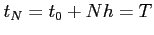 $ t_N=t_0+Nh=T$