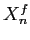 $ X_n^f$
