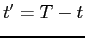 $ t'=T-t$