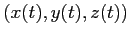 $ \left( x(t),y(t),z(t)\right)$
