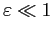 $ \varepsilon \ll 1$