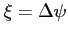 $ \xi=\Delta\psi$