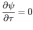 $ \displaystyle
\frac{\partial \psi}{\partial \tau}=0$