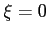 $ \xi=0$