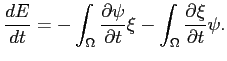 $\displaystyle \frac{dE}{dt}=-\int_\Omega\frac{\partial \psi}{\partial t}\xi
-\int_\Omega\frac{\partial \xi}{\partial t}\psi.
$