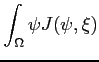 $ \displaystyle \int_\Omega\psi J(\psi,\xi)$