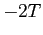 $ -2 T$