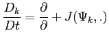 $\displaystyle \frac{D_k}{Dt}=\frac{\partial }{\partial } + J(\Psi_k,.)$