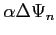 $ \alpha \Delta\Psi_n$