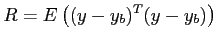 $ \displaystyle R = E
\left( (y-y_b)^T(y-y_b) \right)$