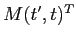 $ M(t',t)^T$