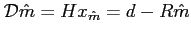 $ \mathcal{D}\hat{m}=Hx_{\hat{m}}=d-R\hat{m}$
