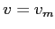$ v=v_m$