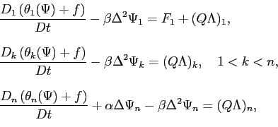 \begin{displaymath}\begin{array}{l} \displaystyle \frac{D_1\left( \theta_1(\Psi)...
...\Delta\Psi_n -\beta\Delta^2\Psi_n =(Q\Lambda)_n,  \end{array}\end{displaymath}