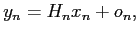 $\displaystyle y_n = H_n x_n + o_n,$