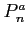$ P_n^a$
